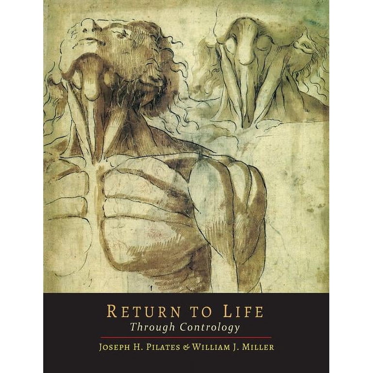 Return to Life Through Contrology, (Paperback) - Walmart.com