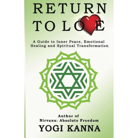 Pre-Owned Return to Love: A Guide to Inner Peace, Emotional Healing and Spiritual Transformation Paperback