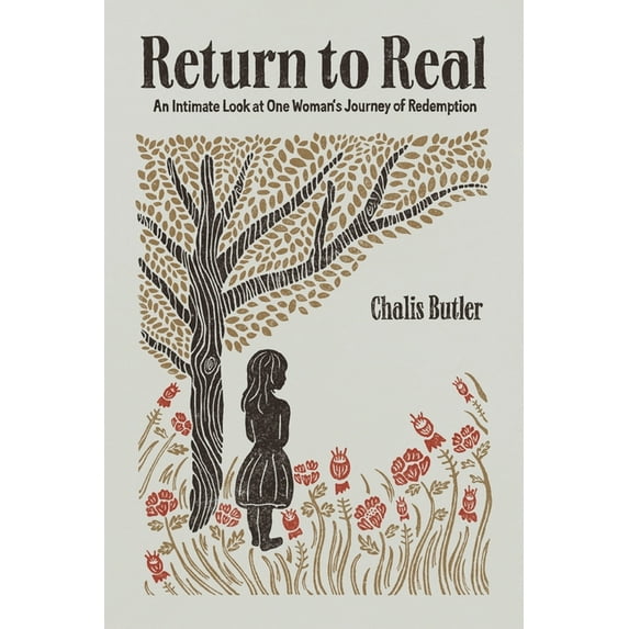 Return to Real: An Intimate Look at One Woman's Journey of Redemption, (Paperback)