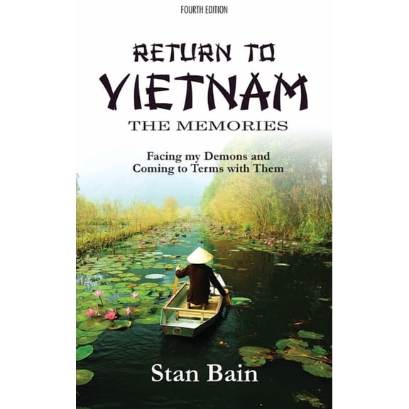 Return to Vietnam, The Memories: Facing my Demons and Coming to Terms With Them, (Hardcover)