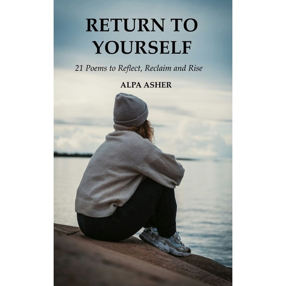 Return to Yourself 21 poems to Reflect, Reclaim and Rise, (Paperback)