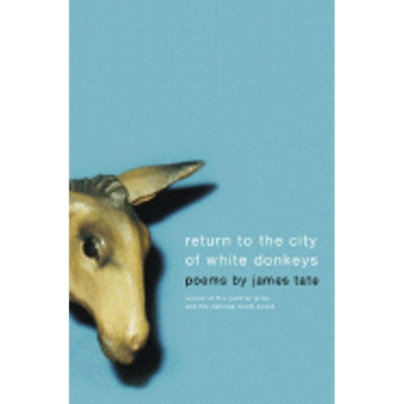 Pre-Owned Return to the City of White Donkeys: Poems (Hardcover) by James Tate