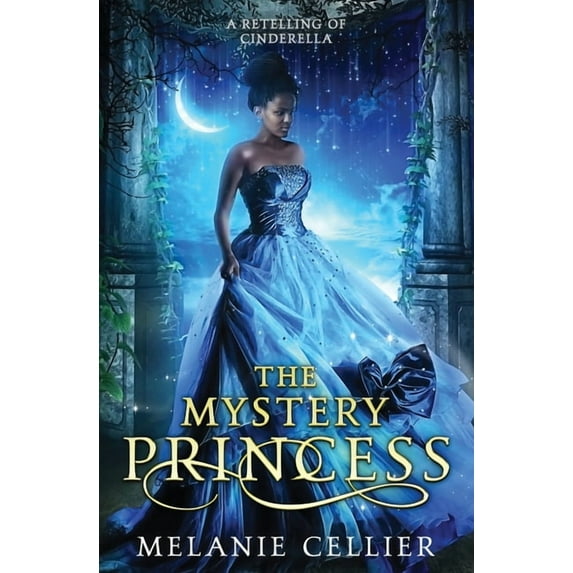 Return to the Four Kingdoms The Mystery Princess: A Retelling of Cinderella, Book 2, (Paperback)