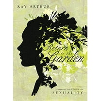 Pre-Owned Return to the Garden: Embracing God's Design for Sexuality (Paperback) 1415865434 9781415865439