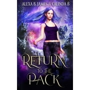 The Rejected Mate Return to the Pack A Reverse Harem Paranormal Romance Paperback
