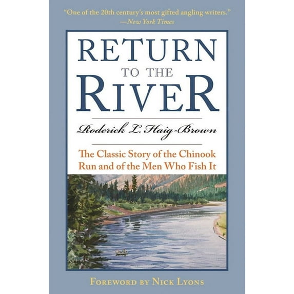 Return to the River : The Classic Story of the Chinook Run and of the Men Who Fish It (Paperback)