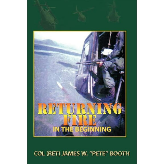 Returning Fire: In the Beginning (Paperback) by Col Booth