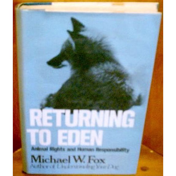 Pre-Owned Returning to Eden : Animal Rights and Human Responsibility 9780670127221 Used