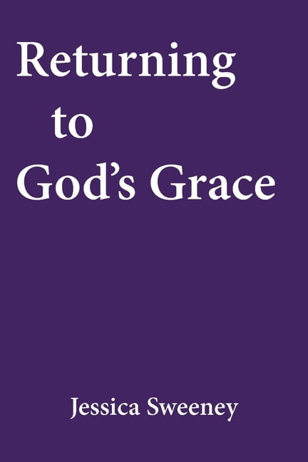 Returning to God's Grace, (Paperback)