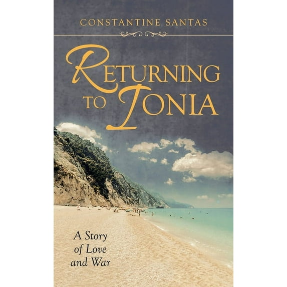 Returning to Ionia : A Story of Love and War