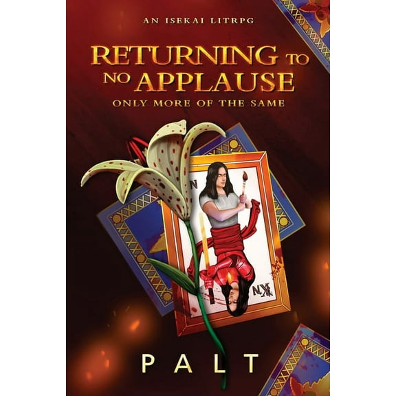 Returning to No Applause, Only More of the Same: An Isekai LitRPG, (Paperback)