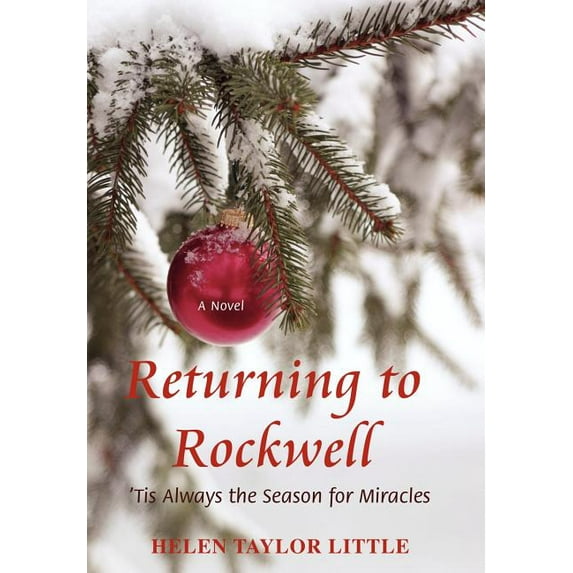 Returning to Rockwell: 'Tis Always the Season for Miracles, (Hardcover)