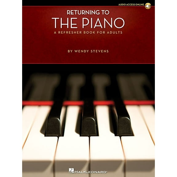 Returning to the Piano a Refresher Book for Adults Piano Sheet Music with 44 Songs Online Audio for Practice & Play-, (Paperback)