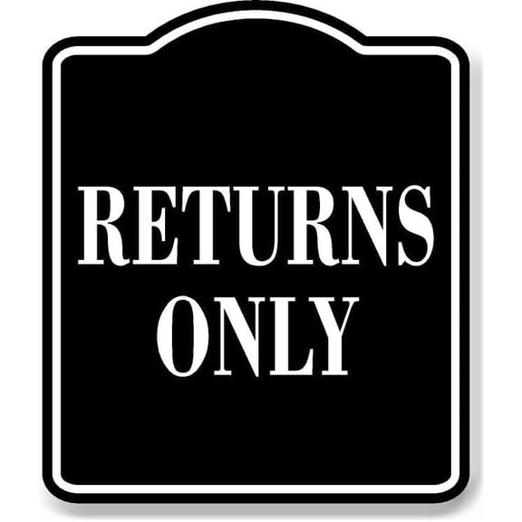 Returns Only BLACK Aluminum Composite Sign, 15"x18"