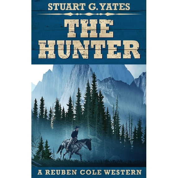 Reuben Cole Westerns The Hunter, Book 2, (Paperback)