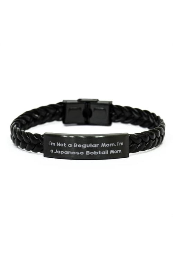 Reusable Japanese Bobtail Cat Gifts, I'm Not a Regular Mom. I'm a, Perfect Holiday Braided Leather Bracelet from Cat Mom, Inappropriate Japanese Bobtail cat Gift, Silly, Crazy, Funny, Weird, Wacky