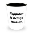 thumbnail image 1 of Reusable Minister Shot Glass, Happiness Is Being a Minister, Gifts For Friends, Present From Coworkers, Ceramic Cup For Minister, Unique minister gifts, Personalized minister gifts, Minister, 1 of 1