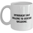 thumbnail image 1 of Reusable Welding, Introvert but Willing to Discuss Welding, Inspirational Holiday 11oz 15oz Mug For Men Women, 1 of 2
