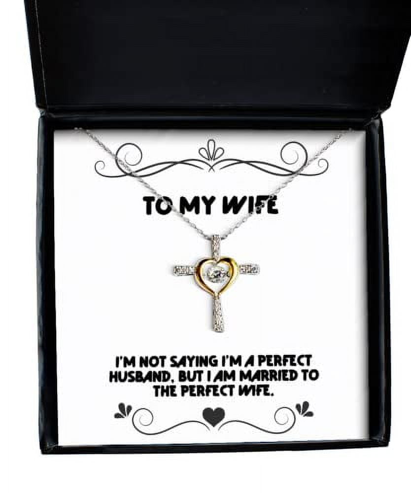 Reusable Wife Cross Dancing Necklace, I'm not Saying I'm a for Wife, Present from Husband, Jewelry for Wife, Spouse, Girlfriend, Boyfriend, Significant Other