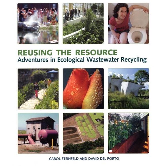 Pre-Owned Reusing the Resource: Adventures in Ecological Wastewater Recycling