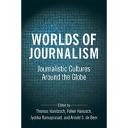 Reuters Institute Global Journalism Worlds of Journalism Journalistic Cultures Around the Globe, Paperback
