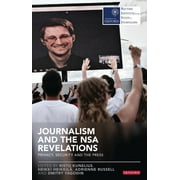 Reuters Institute for the Study of Journ Journalism and the Nsa Revelations Privacy, Security and the Press, Hardcover