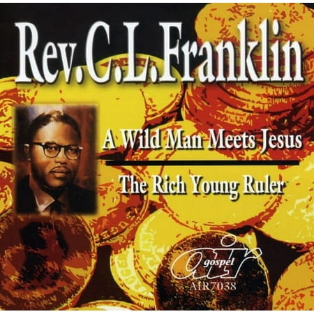 Rev. C.L. Franklin - Wild Man Meets Jesus/The Rich Young Ruler - Music & Performance - CD