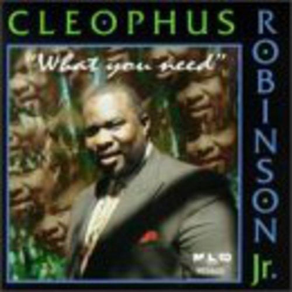 Rev. Cleophus Robinson - What You Need - Music & Performance - CD