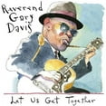 thumbnail image 1 of Rev. Gary Davis - Let Us Get Together - Music & Performance - CD, 1 of 1
