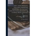 thumbnail image 1 of Rev. John Wesley's Valuable Primitive Remedies, or, An Easy and Natural Method of Curing Most Diseases: Also, Modern Med, (Paperback), 1 of 1