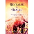 thumbnail image 1 of How to Unlock Your Power to Heal Your Bo Revealed &amp; Healed: How to Unlock Your Power to Heal Your Body Volume 1, Book 1, (Paperback), 1 of 1