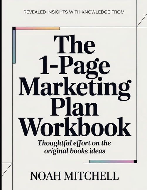 Revealed Insights With Knowledge From The 1-Page Marketing Plan: Thoughtful Efforts On The Original Books Ideas, (Paperback)