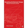 thumbnail image 1 of Revealing Architectural Design: Methods, Frameworks and Tools, (Paperback), 1 of 1