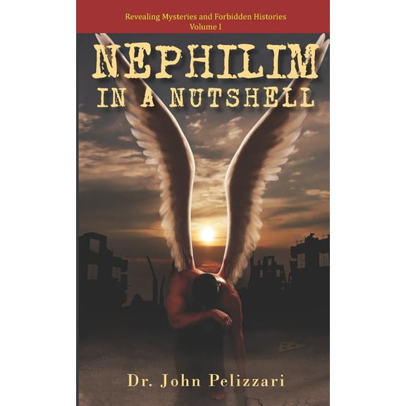 Revealing Mysteries and Forbidden Histor Nephilim In A Nutshell, Book 1, (Paperback)