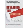 thumbnail image 1 of Pre-Owned Revealing the Invisible: How Our Hidden Behaviors Are Becoming the Most Valuable Commodity of the 21st Century (Paperback) 1682616193 9781682616192, 1 of 1
