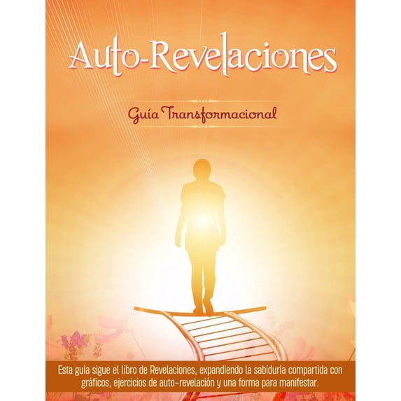 Revelaciones Auto-Revelaciones: Guía Transformacional, (Paperback)