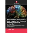 thumbnail image 1 of Revelando a InteligÃªncia: Uma viagem aos cenÃ¡rios da aprendizagem profunda, (Paperback), 1 of 1