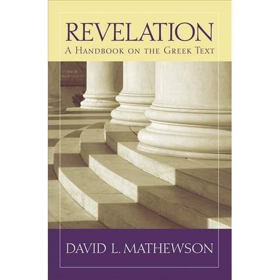Pre-Owned Revelation: A Handbook on the Greek Text (Baylor Handbook on the Greek New Testament), 9781602586765, 1602586764, Paperback,