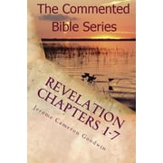 Revelation Chapters 1-7 Revelation An Unveiling Paperback 1466201320 9781466201323 Jerome Cameron Goodwin