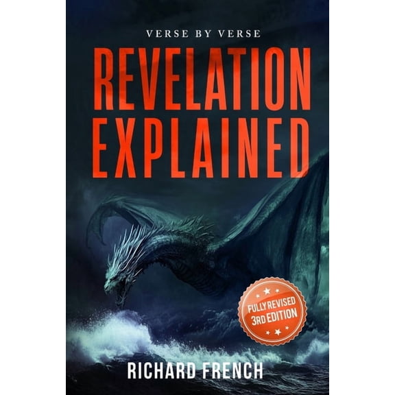Revelation Explained: Verse by Verse, (Paperback)