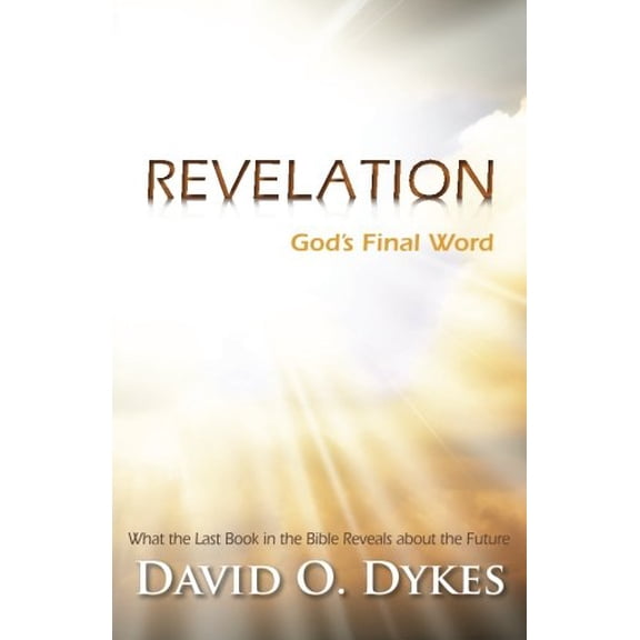 Pre-Owned Revelation: God's Final Word: What the Last Book in the Bible Reveals about the Future Paperback