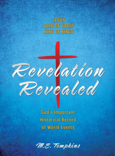 Revelation Revealed: JESUS LORD OF LORDS KING OF KINGS God's Important ...