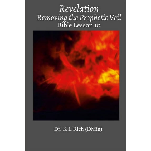 Revelation: Removing the Prophetic Veil Bible Lesson 10, (Paperback)