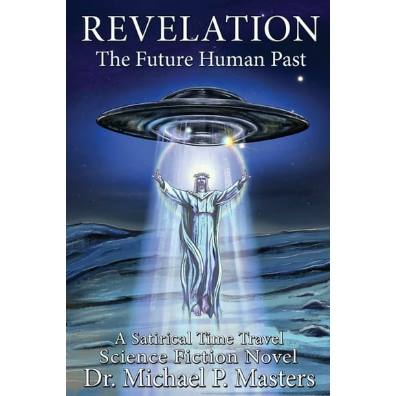 Revelation: The Future Human Past, (Paperback)
