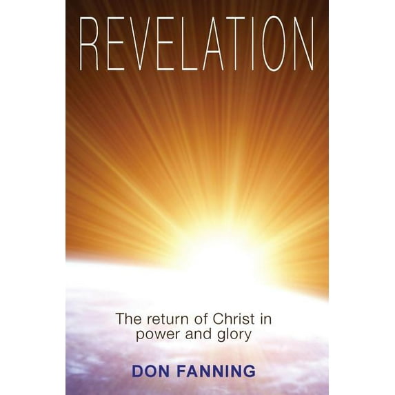 Revelation: The Return of Christ in Power and Glory