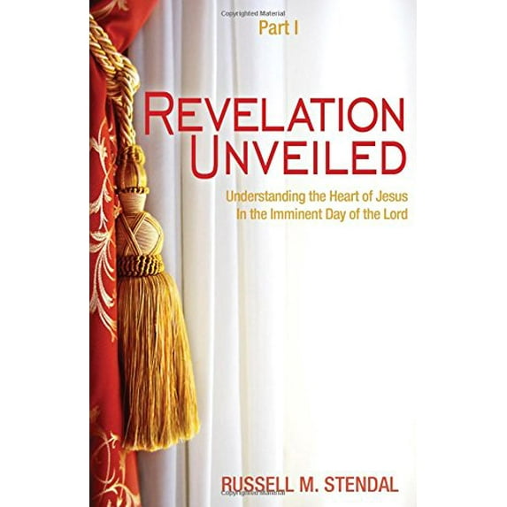 Pre-Owned Revelation Unveiled: Understanding the Heart of Jesus in the Imminent Day of the Lord Paperback