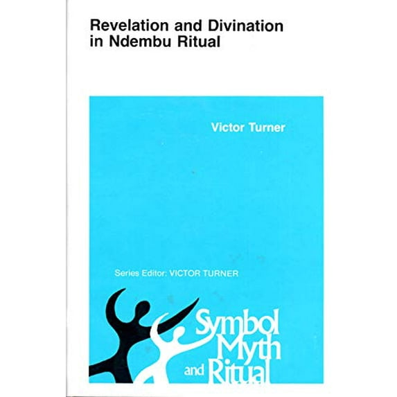 Pre-Owned Revelation and Divination in Ndembu Ritual (Symbol, Myth, and Ritual) (Hardcover) 0801408636 9780801408632
