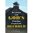 thumbnail image 1 of Revelation and God's Timeline Prophetically Decoded, (Paperback), 1 of 1