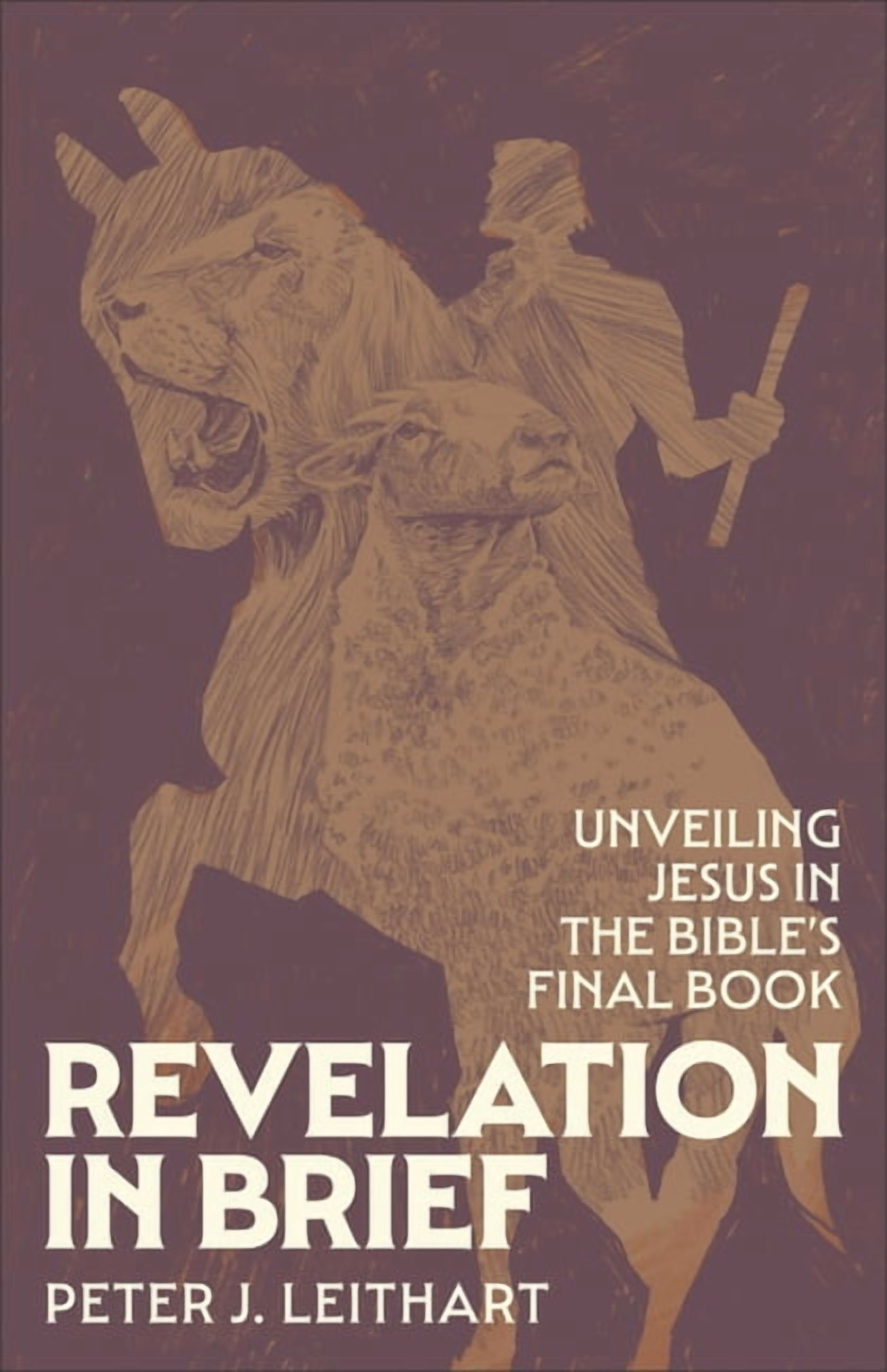Revelation in Brief: Unveiling Jesus in the Bible's Final Book, (Paperback)