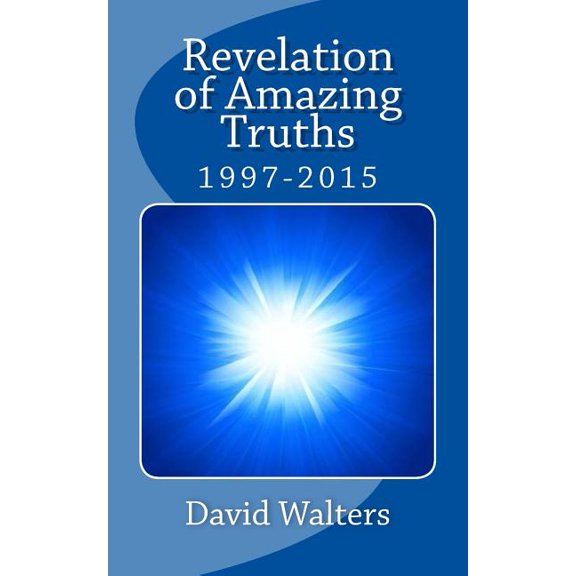 Revelation of Amazing Truths, (Paperback)